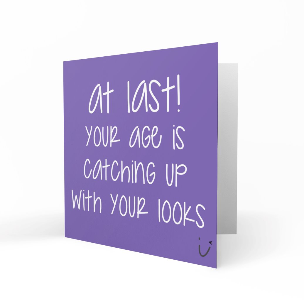 'Your Age is Catching Up With Your Looks' Greeting Cards Sarki Cards 