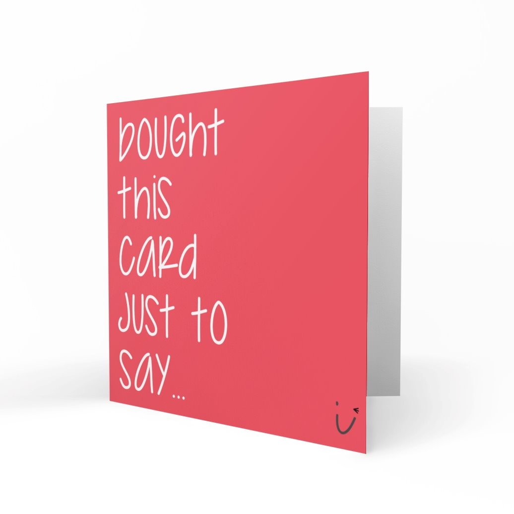 'Bought This Card Just To Say' Greeting Cards Sarki Cards 