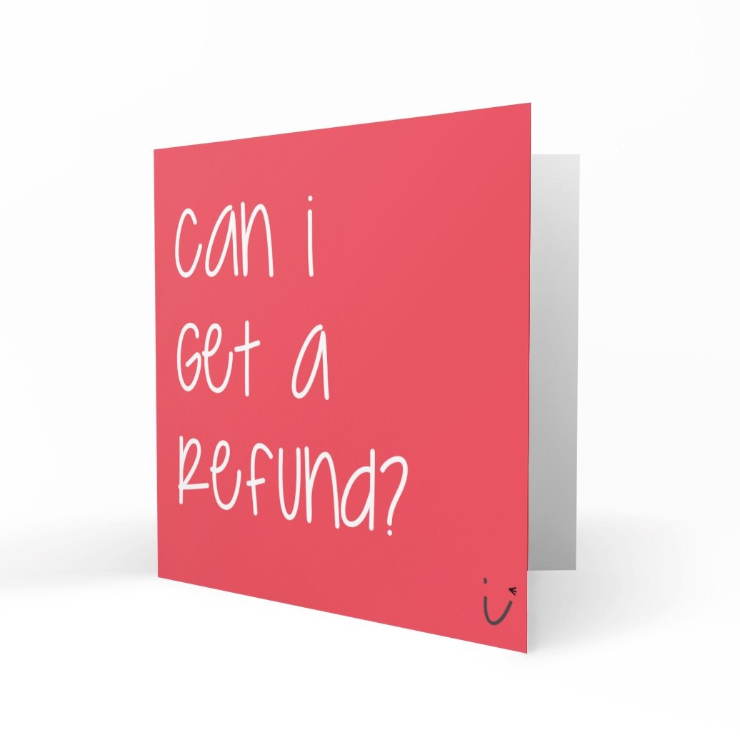 'Can I Get a Refund?' Greeting Cards Sarki Cards 