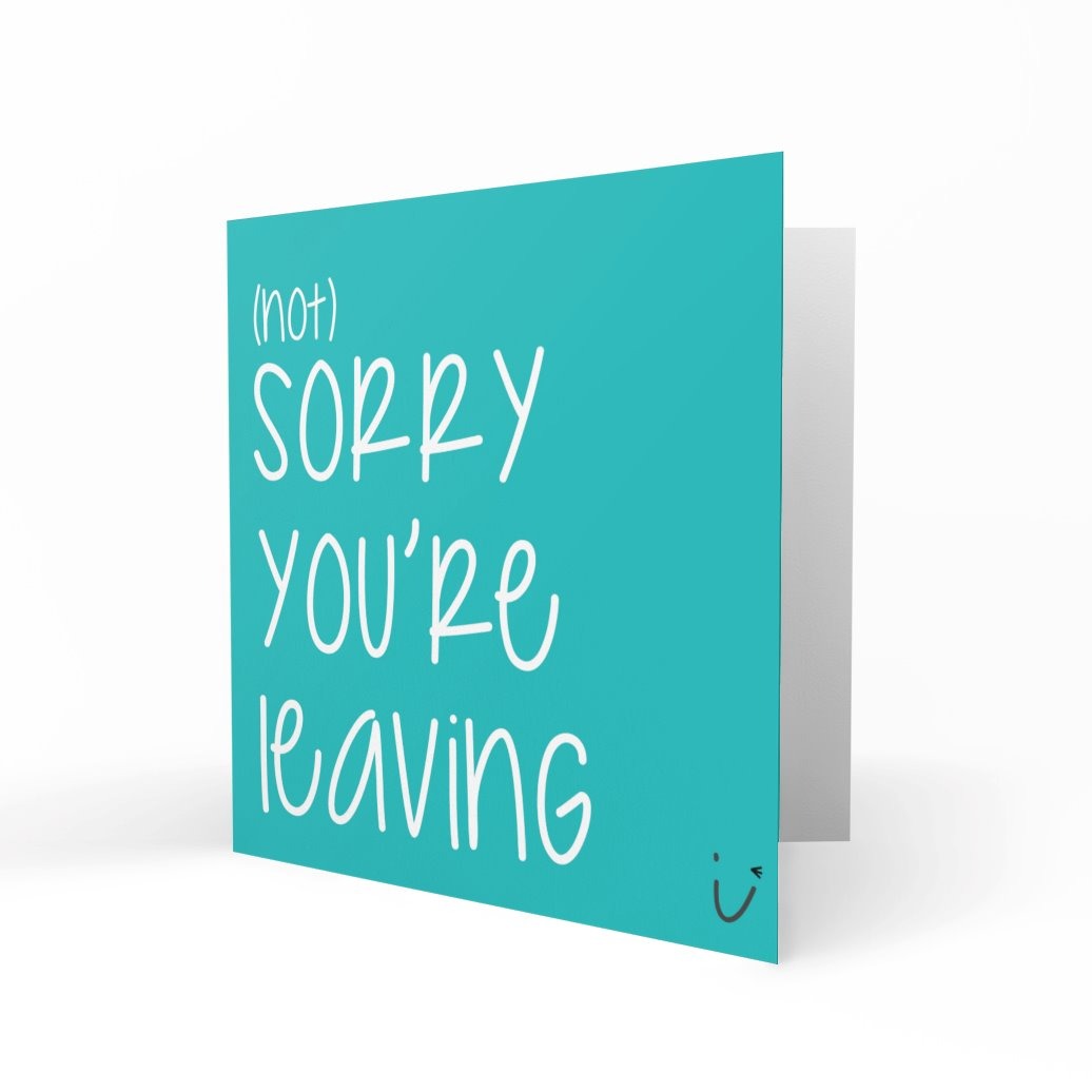 '(Not) Sorry You're Leaving' Greeting Cards Sarki Cards 