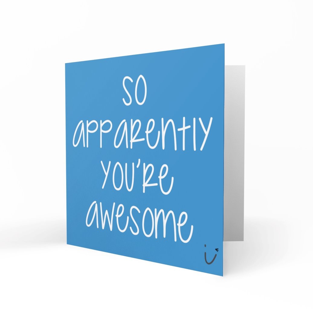 'So Apparently You're Awesome' Greeting Cards Sarki Cards 