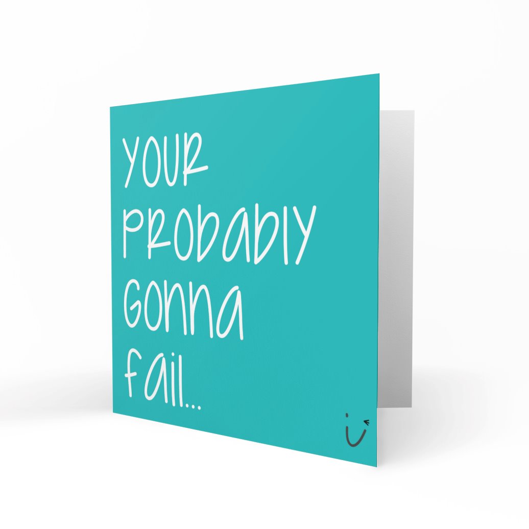 'You're Probably Gonna Fail' Greeting Cards Sarki Cards 