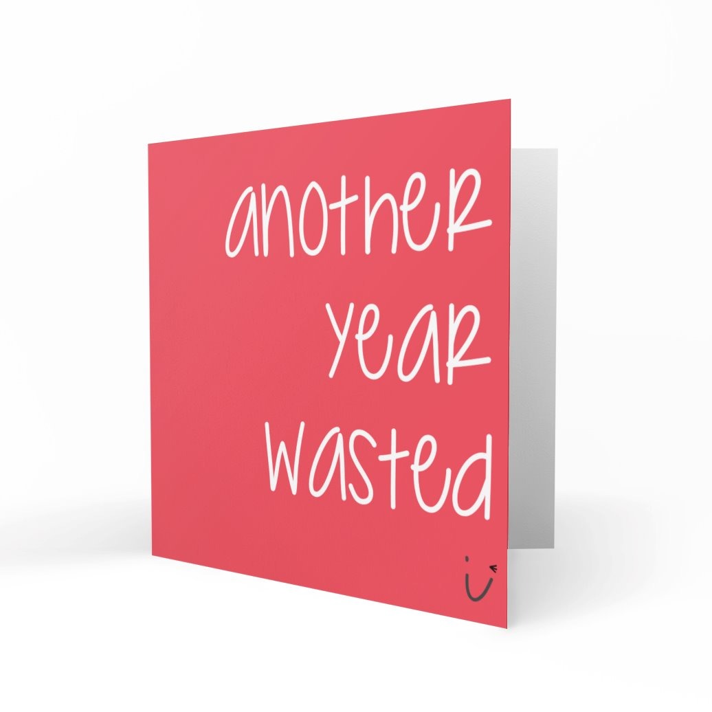 'Another Year Wasted' Greeting Cards Sarki Cards 