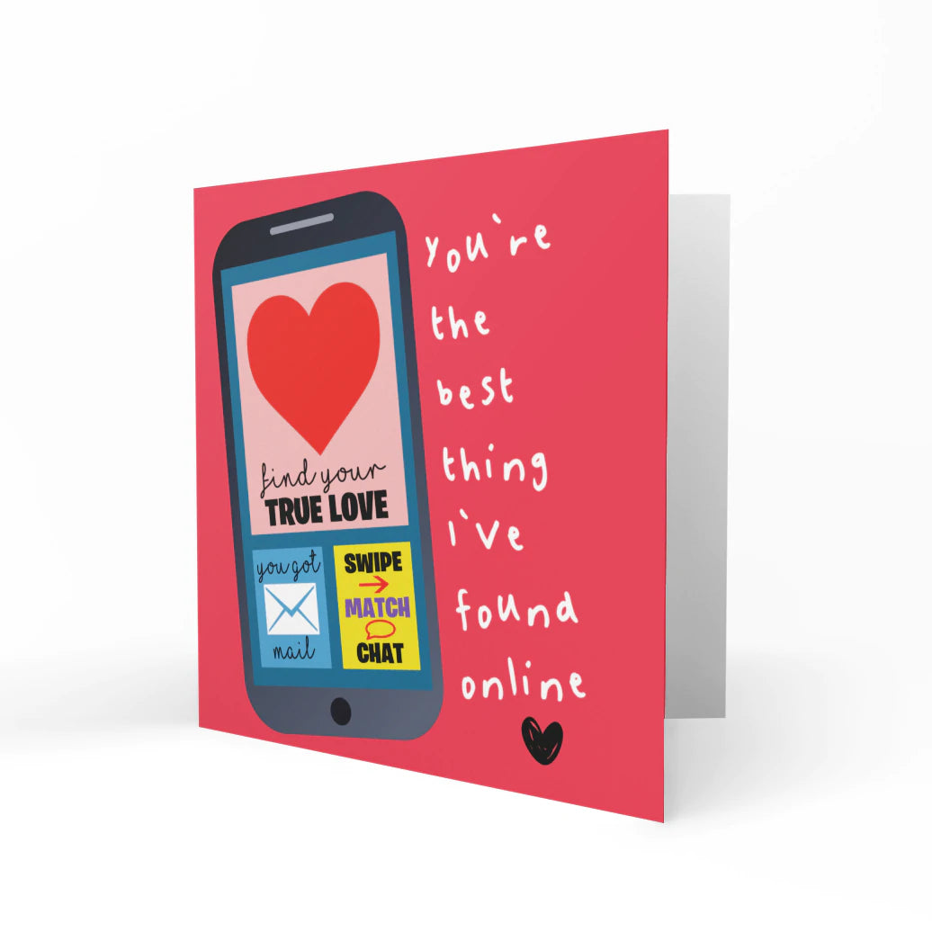 'You're The Best Thing I've Found Online' Greeting Cards Just Because 