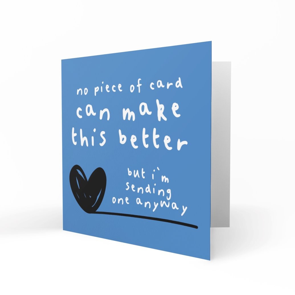 'No Piece of Card Can Make This Better' Greeting Cards Chasing Cards 