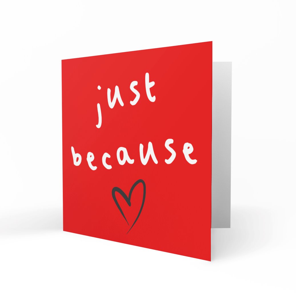 'For No Reason' Greeting Cards Just Because 