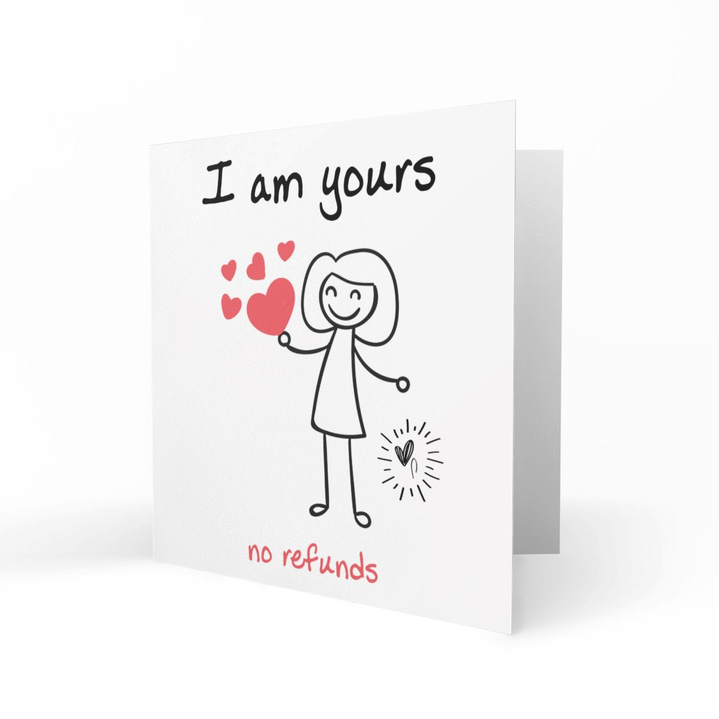 I Am Yours - No Refunds (Girl) Greeting Cards Chasing Cards 